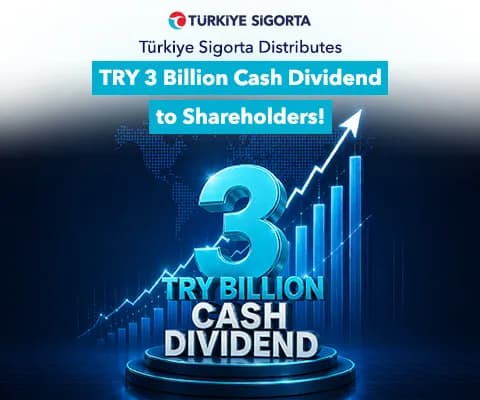 Türkiye Sigorta Distributes TRY 3 Billion Cash Dividend